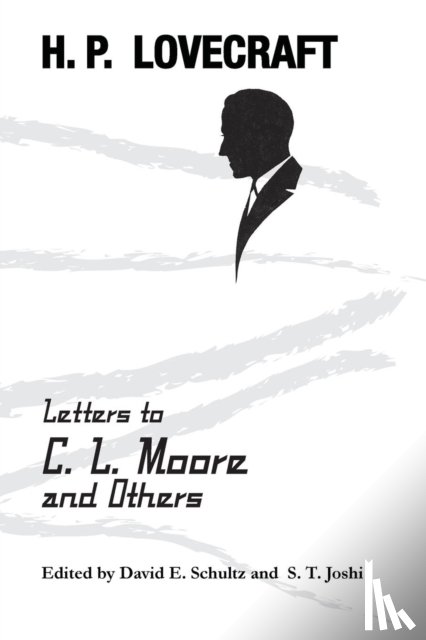 Lovecraft, H P - Letters to C. L. Moore and Others