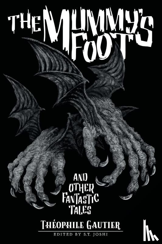 Gautier, Theophile - The Mummy's Foot and Other Fantastic Tales