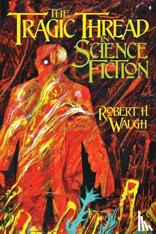 Waugh, Robert H - The Tragic Thread in Science Fiction