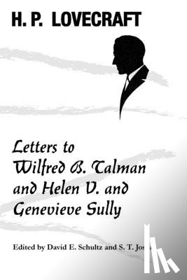 Lovecraft, H P - Letters to Wilfred B. Talman and Helen V. and Genevieve Sully