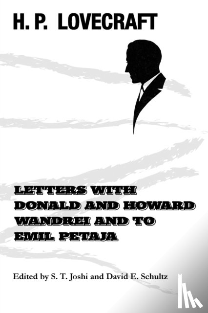 Lovecraft, H P - Letters with Donald and Howard Wandrei and to Emil Petaja