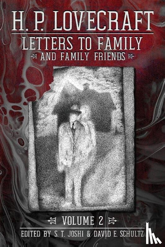 Lovecraft, H P - Letters to Family and Family Friends, Volume 2