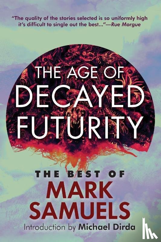 Samuels, Mark - The Age of Decayed Futurity
