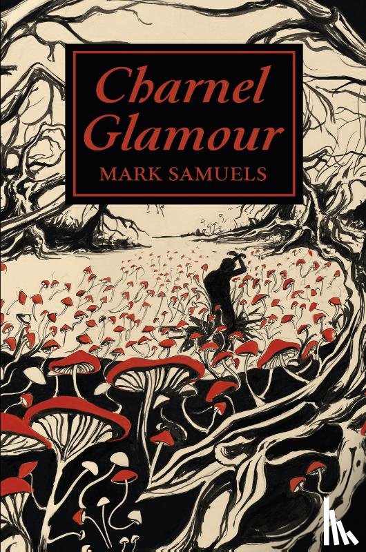 Samuels, Mark - Charnel Glamour