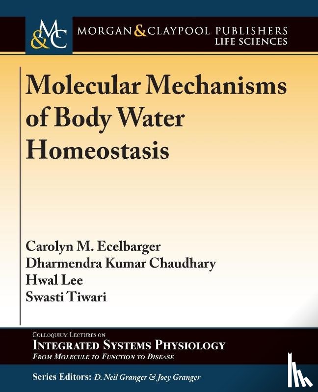 Ecelbarger, Carolyn M., Chaudhary, Dharmendra Kumar, Lee, Hwal, Tiwari, Swasti - Molecular Mechanisms of Body Water Homeostasis