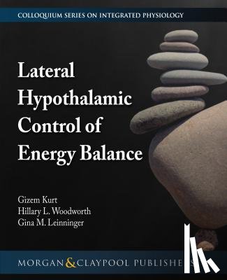 Kurt, Gizem, Woodworth, Hillary L., Leinninger, Gina M. - Lateral Hypothalamic Control of Energy Balance