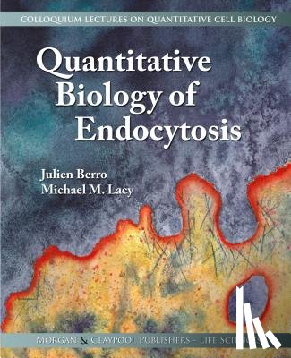 Julien Berro, Michael M. Lacy, Wallace F. Marshall - Quantitative Biology of Endocytosis