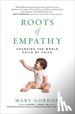 Gordon, Mary - Roots of Empathy