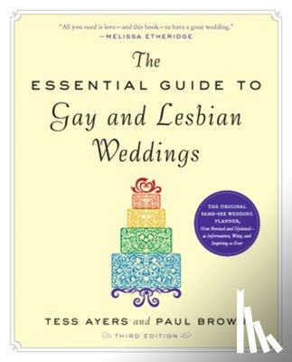 Ayers, Tess, Brown, Paul - The Essential Guide to Gay and Lesbian Weddings, Third Edition