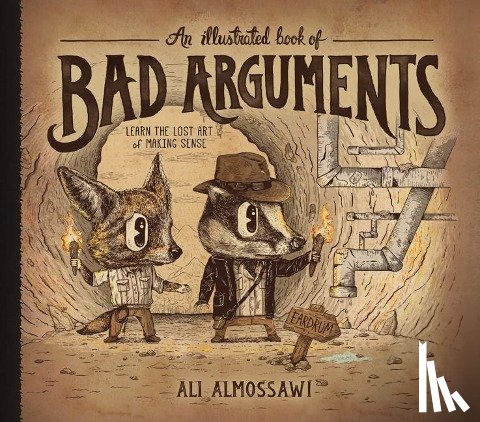 Ali Almossawi, Alejandro Giraldo - An Illustrated Book of Bad Arguments
