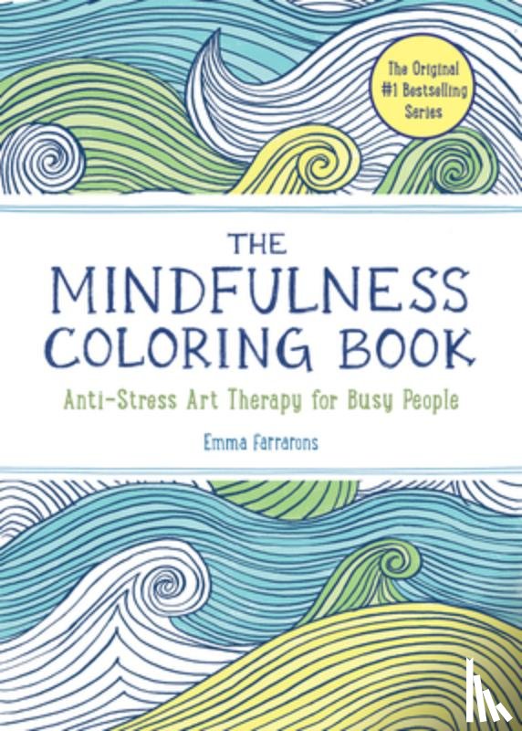Farrarons, Emma - The Anxiety Relief and Mindfulness Coloring Book: The #1 Bes