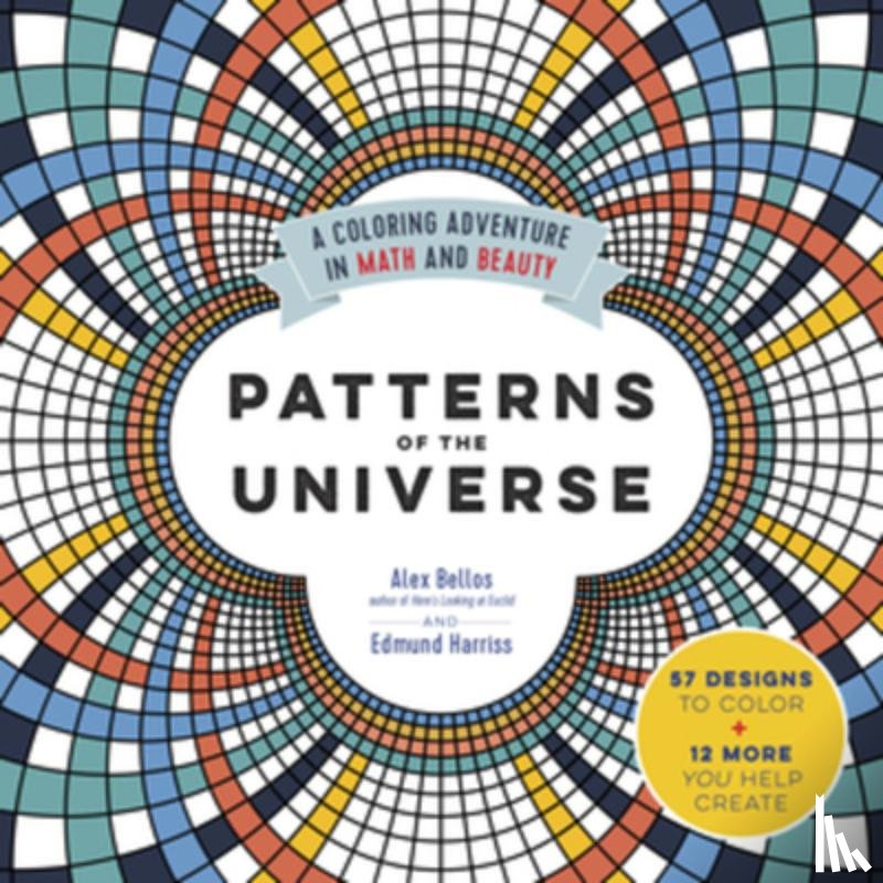 Bellos, Alex, Harriss, Edmund - Patterns of the Universe