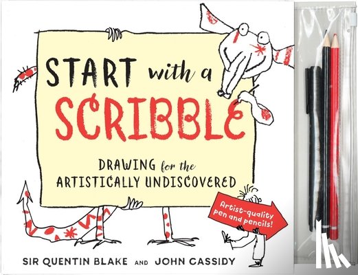 Blake, Quentin - Start with a Scribble: Drawing for the Artistically Undiscovered