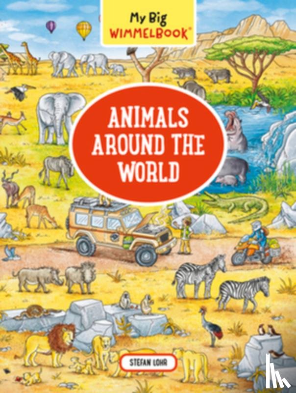Lohr, Stefan - My Big Wimmelbook® - Animals Around the World