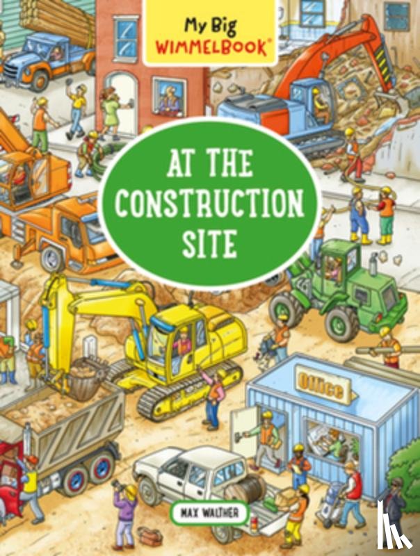 Walther, Max - My Big Wimmelbook® - At the Construction Site