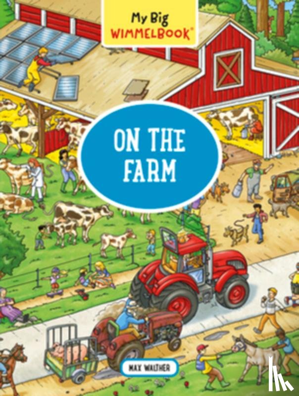 Walther, Max - My Big Wimmelbook® - On the Farm