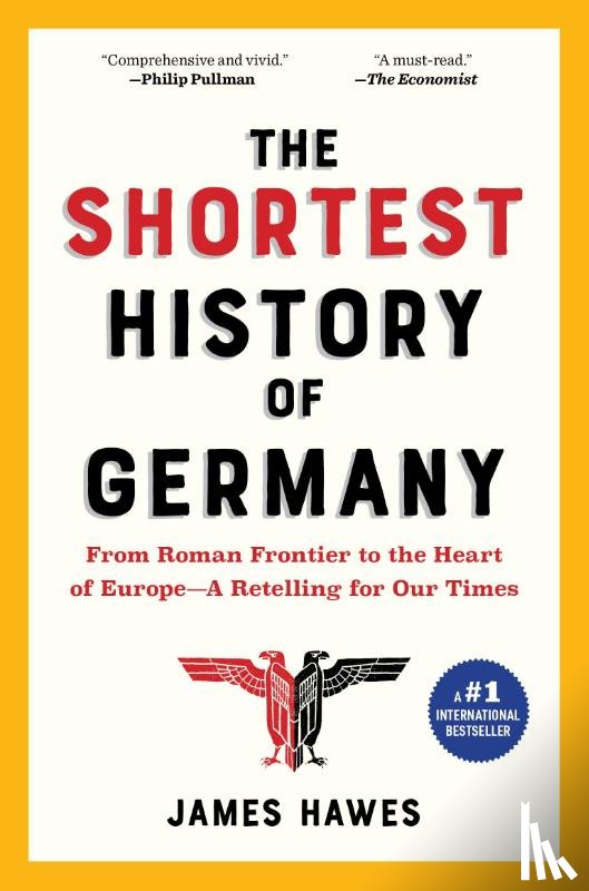 Hawes, James - The Shortest History of Germany