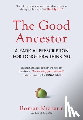 Krznaric, Roman - Krznaric, R: Good Ancestor