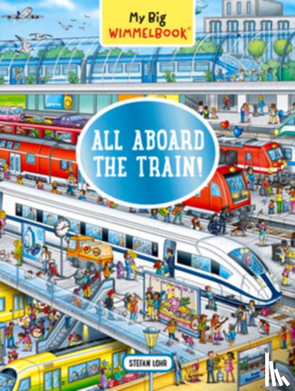 Lohr, Stefan - My Big Wimmelbook® - All Aboard the Train!