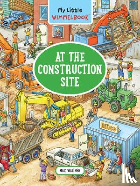 Walther, Max - My Little Wimmelbook® - At the Construction Site