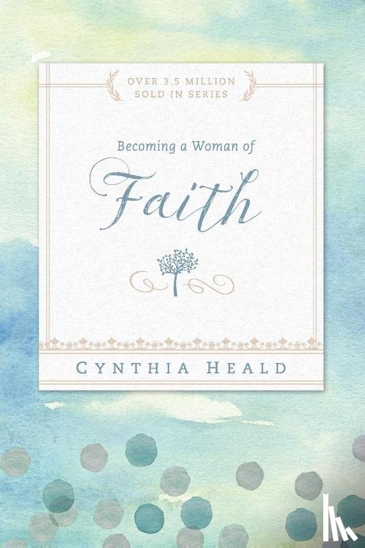 Cynthia Heald - Becoming A Woman Of Faith