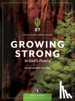 The Navigators - Growing Strong in God's Family: Rooted and Built Up in Him
