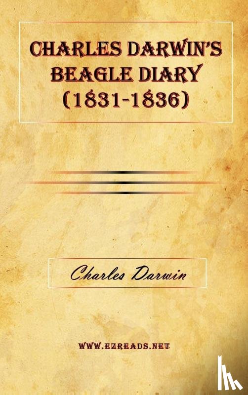 Darwin, Professor Charles - Charles Darwin's Beagle Diary (1831-1836)