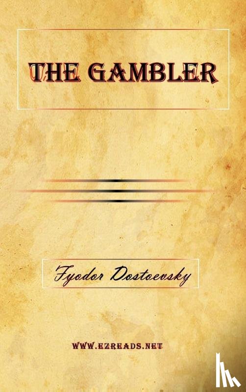 Dostoevsky, Fyodor Mikhailovich - The Gambler
