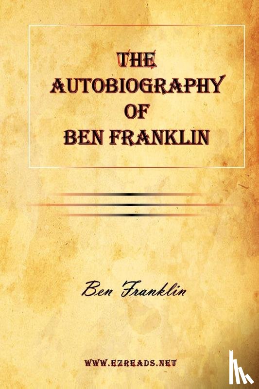 Franklin, Benjamin - The Autobiography of Ben Franklin