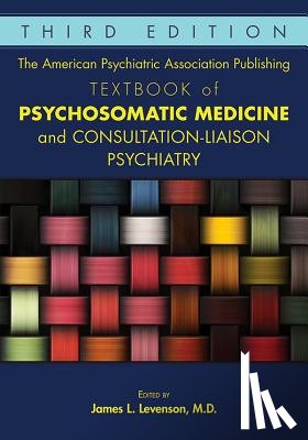  - The American Psychiatric Association Publishing Textbook of Psychosomatic Medicine and Consultation-Liaison Psychiatry