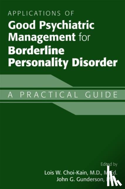 Lois W. Choi-Kain, John G. (McLean Hospital) Gunderson - Applications of Good Psychiatric Management for Borderline Personality Disorder