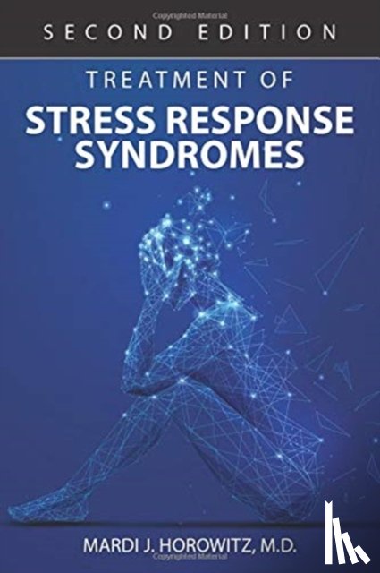 Horowitz, Mardi J., MD - Treatment of Stress Response Syndromes