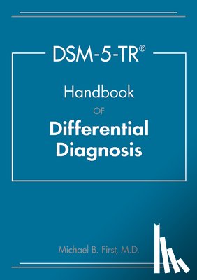 First, Michael B. (New York State Psychiatric Institute) - DSM-5-TR® Handbook of Differential Diagnosis