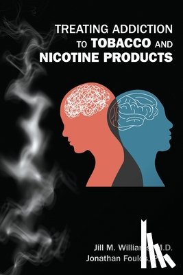 Williams, Jill M., Foulds, Jonathan - Treating Addiction to Tobacco and Nicotine Products
