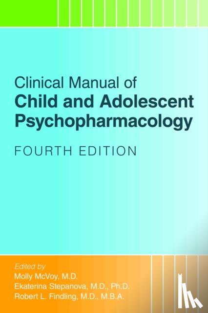  - Clinical Manual of Child and Adolescent Psychopharmacology