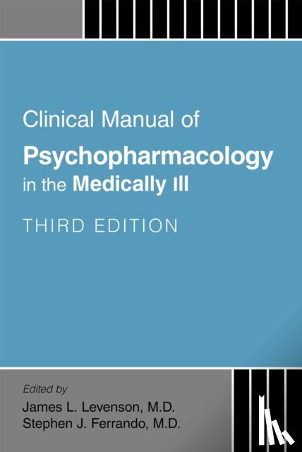  - Clinical Manual of Psychopharmacology in the Medically Ill