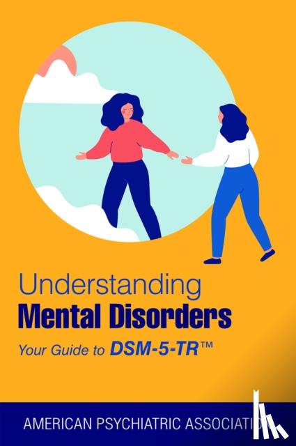 American Psychiatric Association - Understanding Mental Disorders