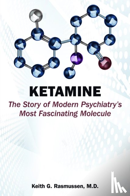 Rasmussen, Keith G., MD (Associate Professor of Clinical Neuroscience, Mayo Clinic) - Ketamine