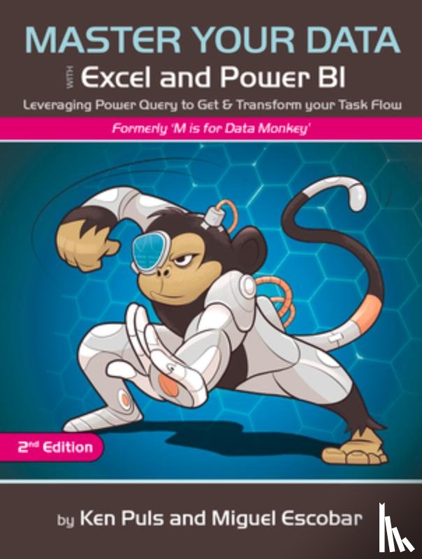 Escobar, Miguel, Puls, Ken - Master Your Data with Excel and Power BI