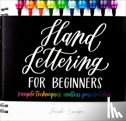 Ensign, Sarah - Hand Lettering for Beginners: Simple Techniques. Endless Possibilities.
