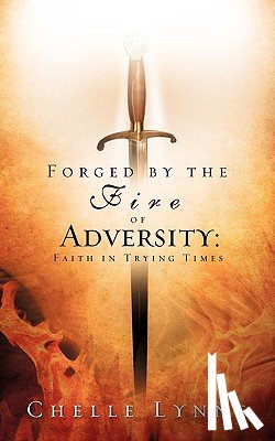 Lynne, Chelle - Forged By the Fire of Adversity