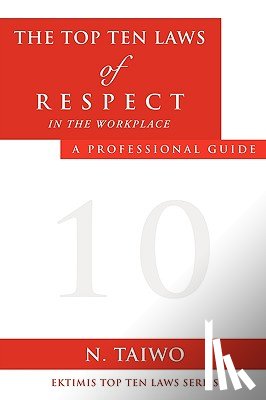 Taiwo, N - The Top Ten Laws of Respect in the Workplace