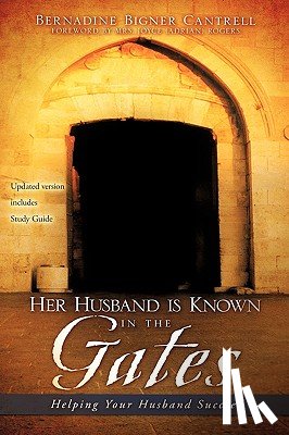 Cantrell, Bernadine Bigner - Her Husband is Known in the Gates
