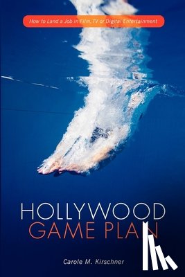 Kirschner, Carole M. - Hollywood Game Plan