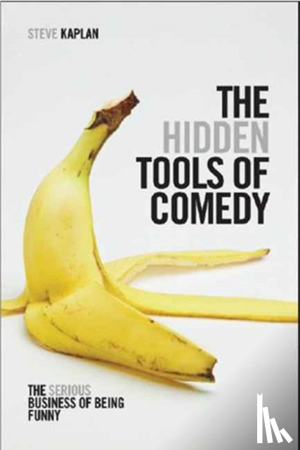 Kaplan, Steve - The Hidden Tools of Comedy