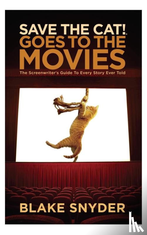 Snyder, Blake - SAVE THE CAT GOES TO THE MOVIE