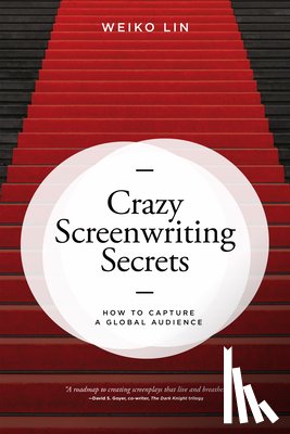 Lin, Weiko - Crazy Screenwriting Secrets