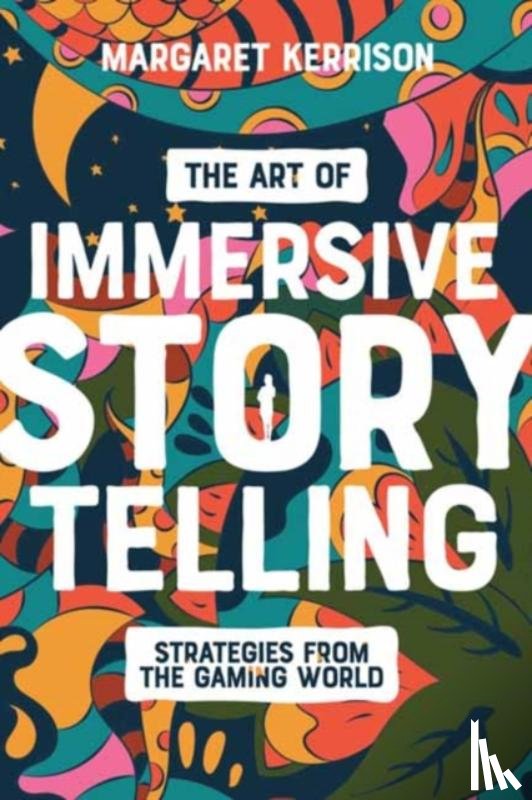Kerrison, Margaret - The Art of Immersive Storytelling