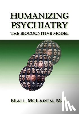 McLaren M.D., Niall - Humanizing Psychiatry