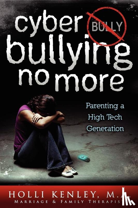 Kenley, Holli - Cyber Bullying No More